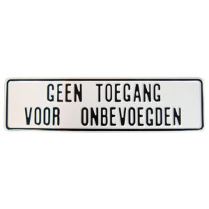 Tekstbord GEEN TOEGANG VOOR ONBEVOEGDEN
